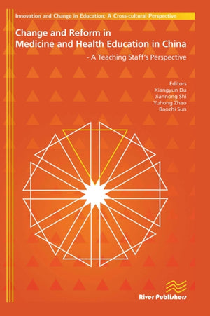 Change and Reform in Medicine and Health Education in China - A Teaching Staffs Perspective