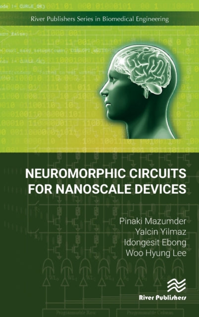 Book cover of: Neuromorphic Circuits for Nanoscale Devices. By: Pinaki Mazumder