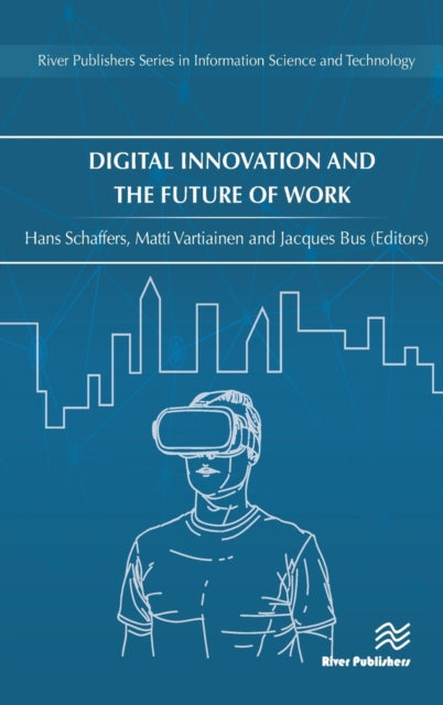 Book cover of: Digital Innovation and the Future of Work. By: Hans Schaffers