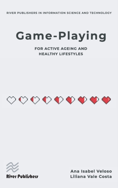 Book cover of: Game-playing for active ageing and healthy lifestyles. By: Ana Isabel Veloso