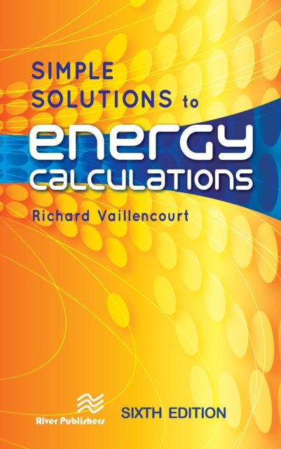 Book cover of: Simple Solutions to Energy Calculations. By: Richard Vaillencourt