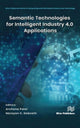 Book cover of: Semantic Technologies for Intelligent Industry 4.0 Applications. By: Archana Patel