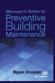 Book cover of: Manager's Guide to Preventive Building Maintenance. By: Ryan Cruzan