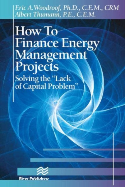 Book cover of: How to Finance Energy Management Projects. By: Eric A. Woodroof
