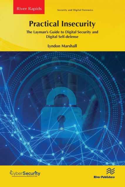 Book cover of: Practical Insecurity: The Layman's Guide to Digital Security and Digital Self-defense. By: Lyndon Marshall