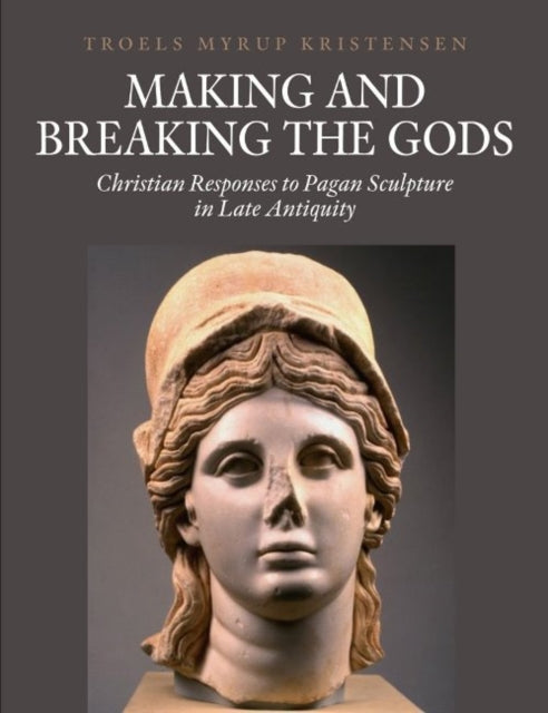 Book cover of: Making and Breaking the Gods
