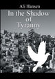 Book cover of: In the Shadow of Tyranny. By: Ali Hansen
