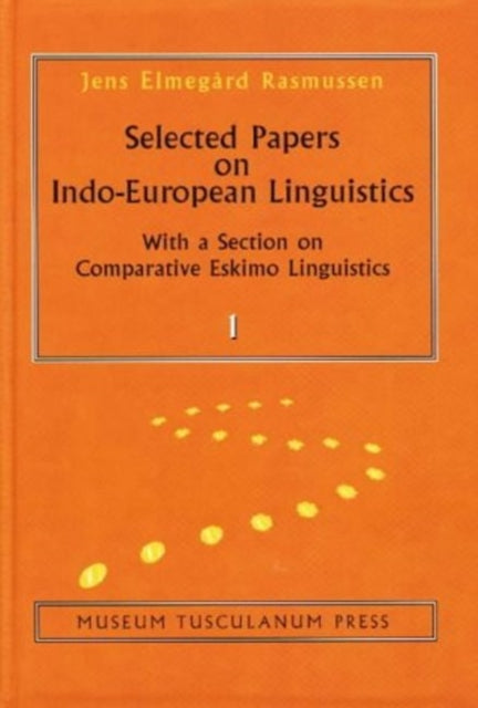 Book cover of: Selected Papers on Indo–European Linguistics – With a Section on Comparative Eskimo Linguistics – two volumes. By: Jens Elmegard Rasmussen