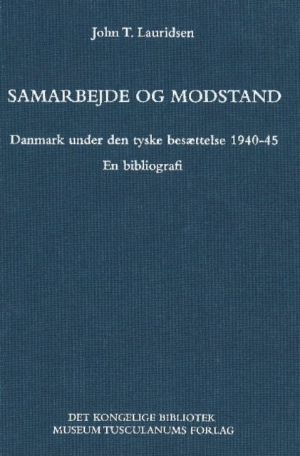 Book cover of: Samarbejde og modstand. By: Lauridsen J.T.