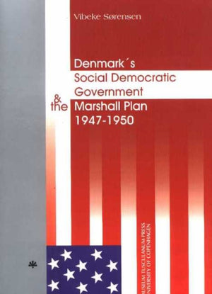 Denmark's Social Democratic Government & the Marshall Plan 1947--50