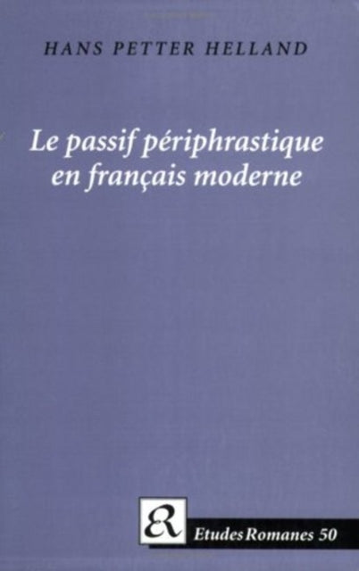 Book cover of: Le passif periphrastique en francais moderne. By: Hans Peter Helland
