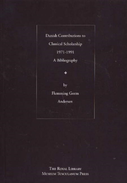 Danish Contributions to Classical Scholarship 1971-1991