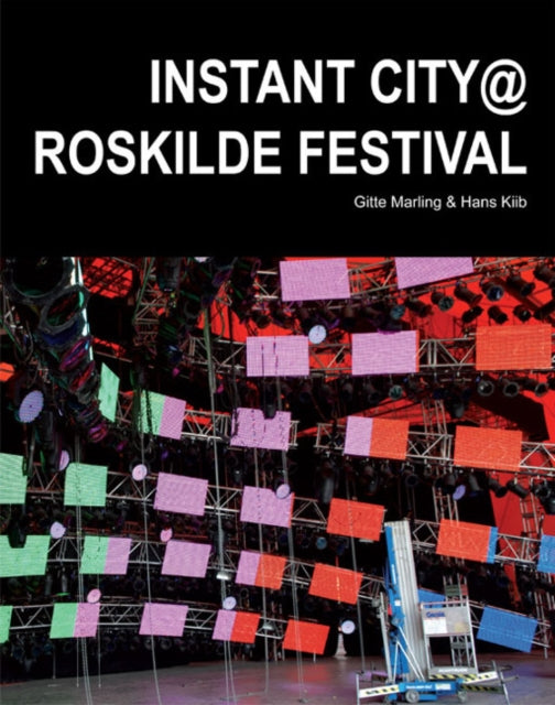 Book cover of: Instant City @ Roskilde Festival. By: Gitte Marling