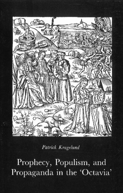 Book cover of: Prophecy, Populism, Propaganda in the 'Octavia'. By: Patrick Kragelund