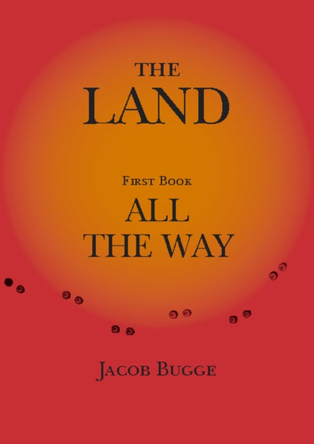 Land, First Book, All the Way