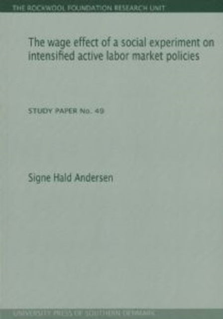 Book cover of: Wage Effect of a Social Experiment on Intensified Active Labor Market Policies