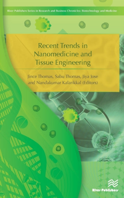 Book cover of: Recent Trends in Nanomedicine and Tissue Engineering. By: Jince Thomas