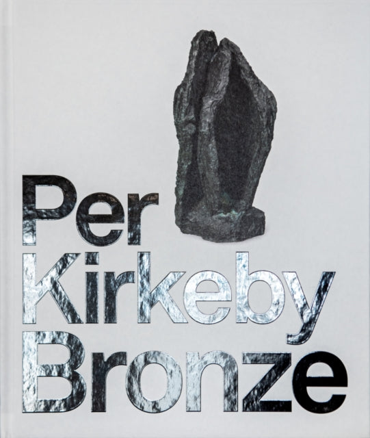 Book cover of: Per Kirkeby: Bronze. By: Per Kirkeby