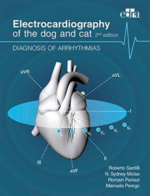 Book cover of: Electrocardiography of the dog and cat. Diagnosis of arrhythmias. II Edition. By: Roberto Santilli