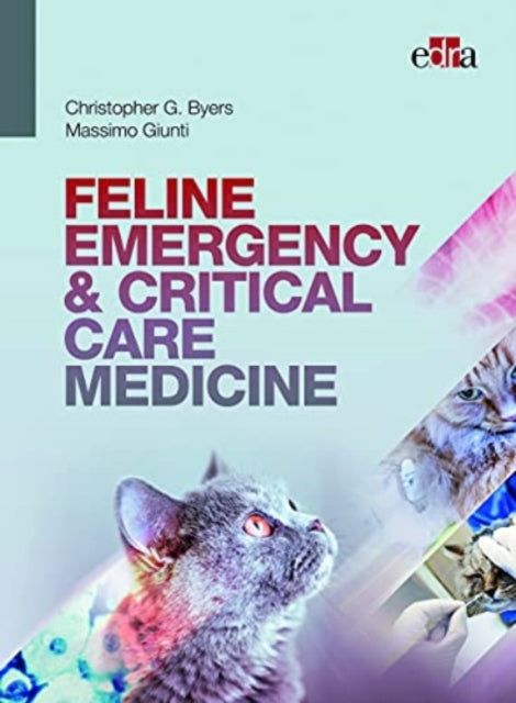 Book cover of: FELINE EMERGENCY & CRITICAL CARE MEDICINE. By: Christopher G. Byers