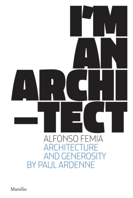 Book cover of: Alfonso Femia: I'm an Architect. By: Alfonso Femia