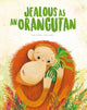 Book cover of: Jealous as an Orangutan