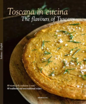 The Toscana in Cucina - The flavours of Tuscany
