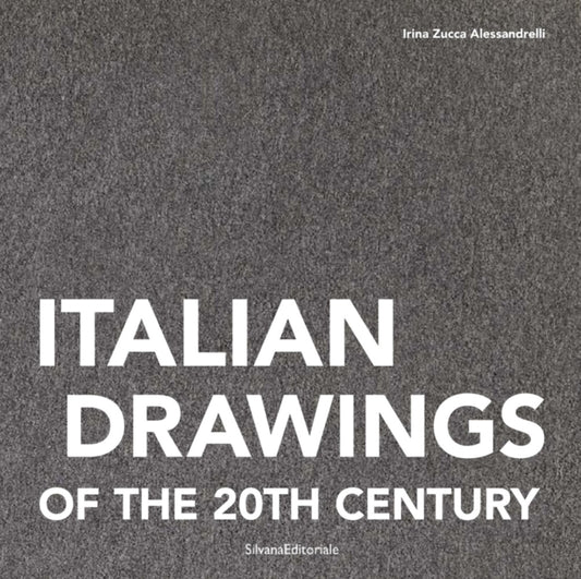 Book cover of: Italian Drawings of the 20th Century. By: Antonello Negri
