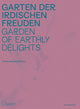 Book cover of: Garden of Earthly Delights. By: Stephanie Rosenthal