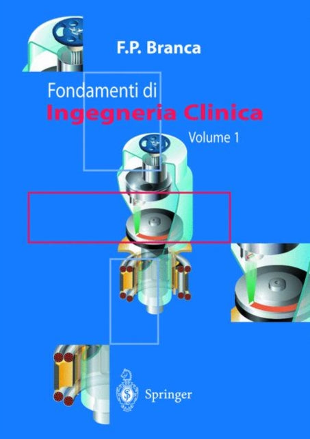 Book cover of: Fondamenti di Ingegneria Clinica - Volume 1. By: Francesco P. Branca