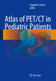 Book cover of: Atlas of PET/CT in Pediatric Patients. By: Angelina Cistaro