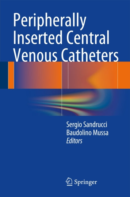 Book cover of: Peripherally Inserted Central Venous Catheters. By: Sergio Sandrucci