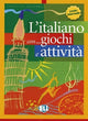 Book cover of: L'italiano con... giochi e attivita. By: Vv.Aa
