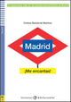 Book cover of: Madrid ¡Me encantas! + online audio. A2. By: C. Bartolome Martinez