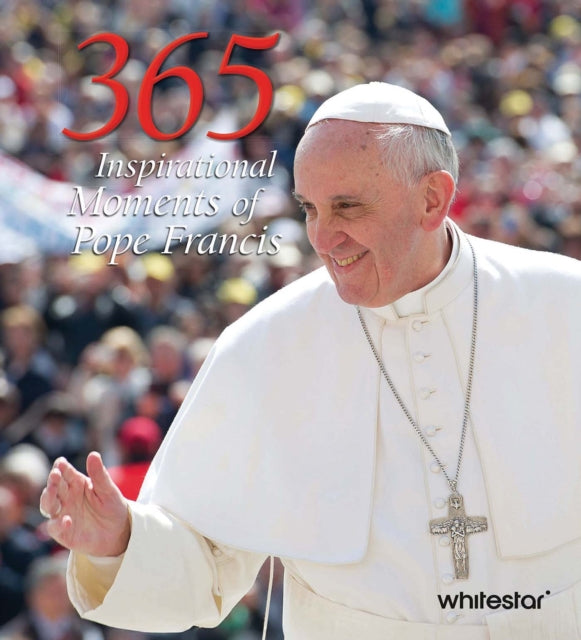 Book cover of: 365 Inspirational Moments of Pope Francis