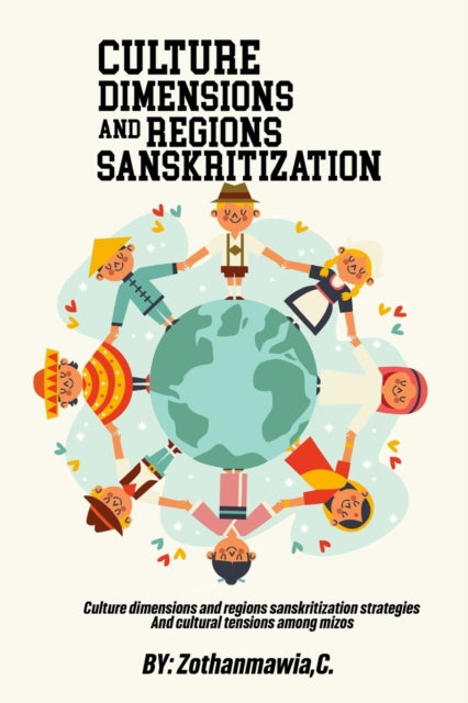 Book cover of: Culture Dimensions and Regions, Sanskritization Strategies and Cultural Tensions among Mizos