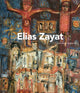 Book cover of: Elias Zayat: Cities and Legends. By: Salwa Mikdadi