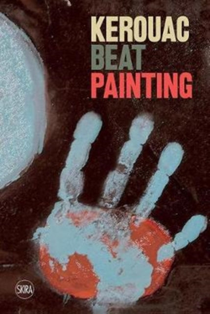 Book cover of: Kerouac: Beat Painting. By: Sandrina Bandera
