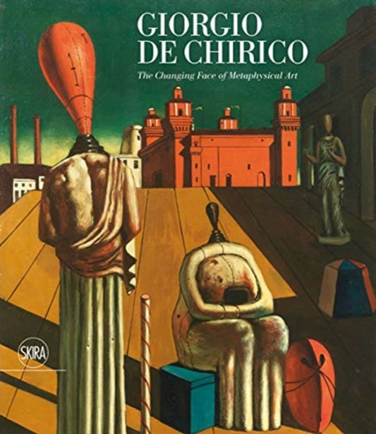 Book cover of: Giorgio de Chirico: The Face of Metaphysics. By: Victoria Noel-Johnson