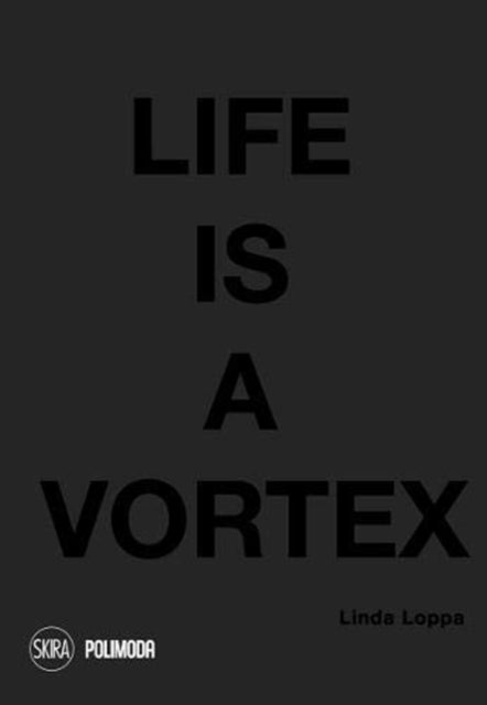 Book cover of: Life is a Vortex. By: LOPPA LINDA