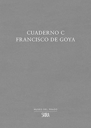 Cuaderno C: Francisco de Goya