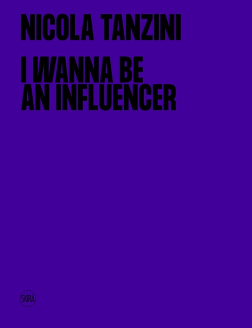 Book cover of: I Wanna Be An Influencer (Bilingual edition). By: Nicola Tanzini