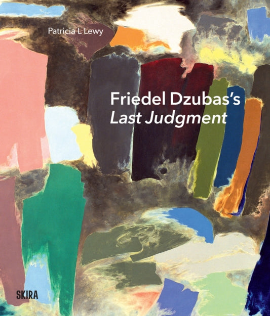 Book cover of: Friedel Dzubas’s Last Judgment. By: Patricia L. Lewy