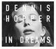 Book cover of: Dennis Hopper: In Dreams. By: Dennis Hopper