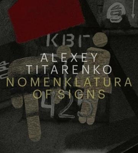 Book cover of: Alexey Titarenko: Nomenklatura of Signs. By: Gabriel Bauret