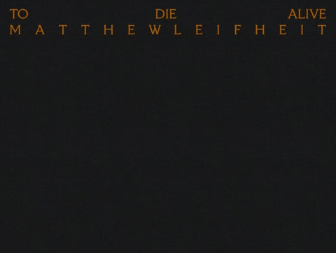 Matthew Leifheit: To Die Alive