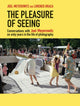 Book cover of: Pleasure of Seeing. By: Joel Meyerowitz