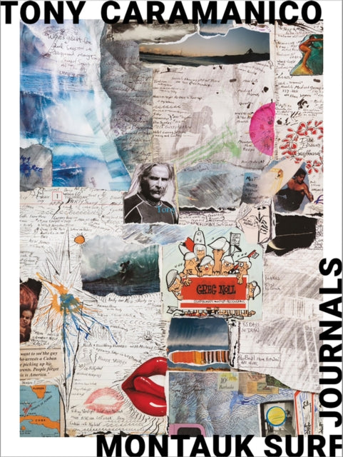 Book cover of: Tony Caramanico: Montauk Surf Journals. By: Tony Caramanico
