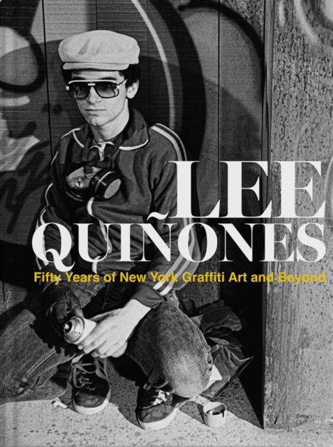 Book cover of: Lee Quinones: Fifty Years of New York Graffiti Art and Beyond. By: Lee Quinones