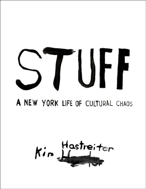 Book cover of: Kim Hastreiter: STUFF. By: Kim Hastreiter